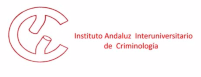 INSTITUTO ANDALUZ INTERUNIVERSITARIO DE CRIMINOLOGÍA INSTITUTO ANDALUZ INTERUNIVERSITARIO DE CRIMINOLOGÍA